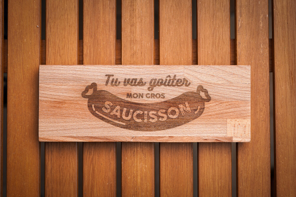 planche à saucisson "tu vas gouter mon gros saucisson"